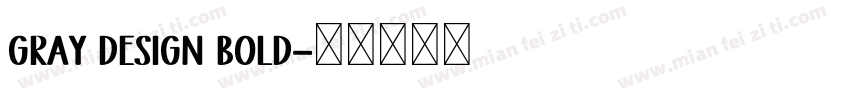 Gray Design Bold字体转换